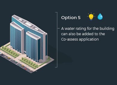 Option 5: A water rating for the building can also be added to the co-assess application