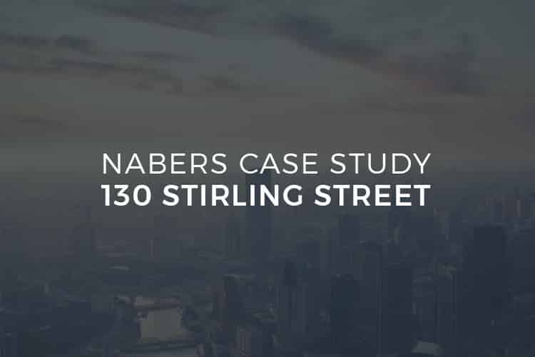 NABERS Case Study 130 Stirling Street